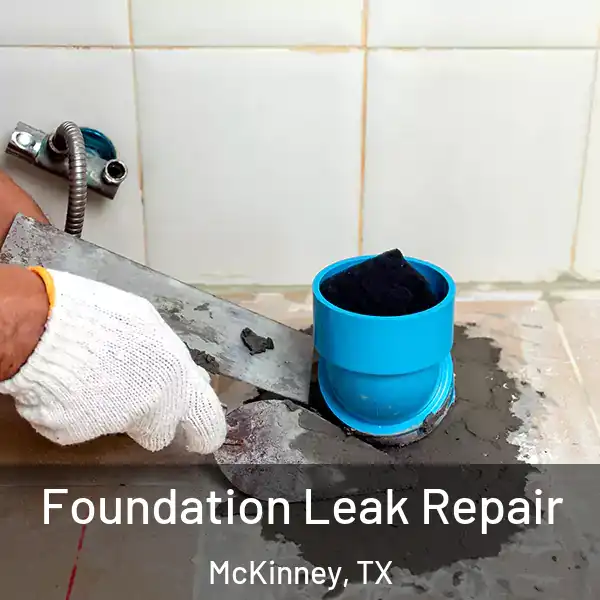  Foundation Leak Repair McKinney, TX