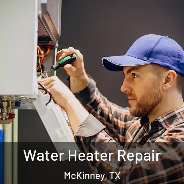  Water Heater Repair McKinney, TX