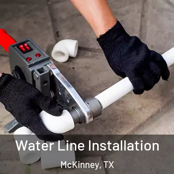  Water Line Installation McKinney, TX